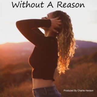 Without A Reason