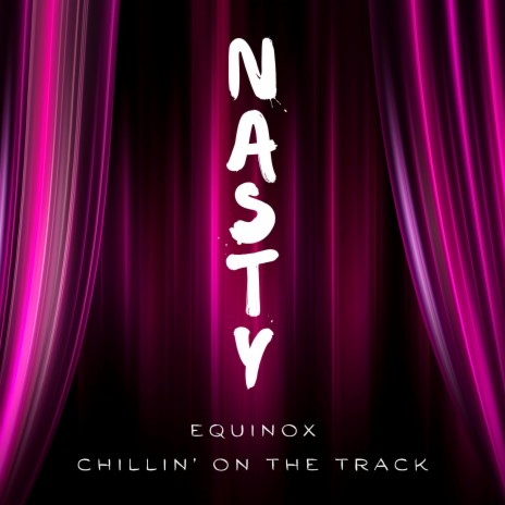 Nasty ft. equinox | Boomplay Music