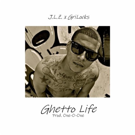 Ghetto Life ft. J.L.Z. | Boomplay Music