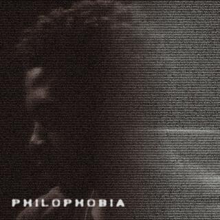 PHILOPHOBIA: THE FINALE