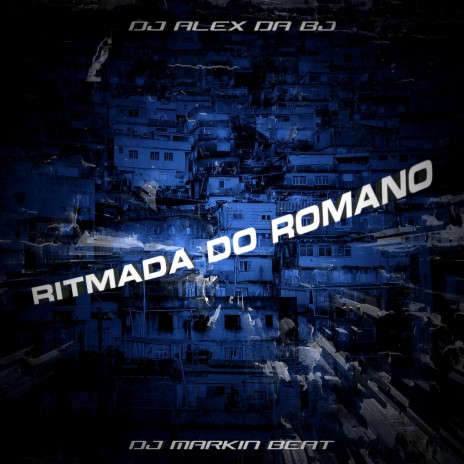 Ritmada Do Romano ft. DJ ALEX DA BJ | Boomplay Music