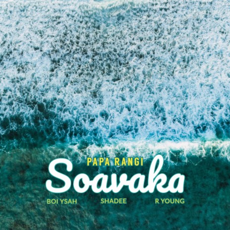 Soavaka ft. Boi Ysah, Shadee & R Young