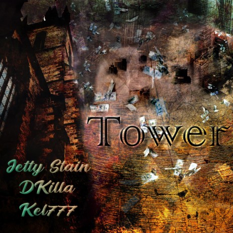 Tower (prod. Plentiful) ft. Jetty $tain, DKilla & Kel777 | Boomplay Music