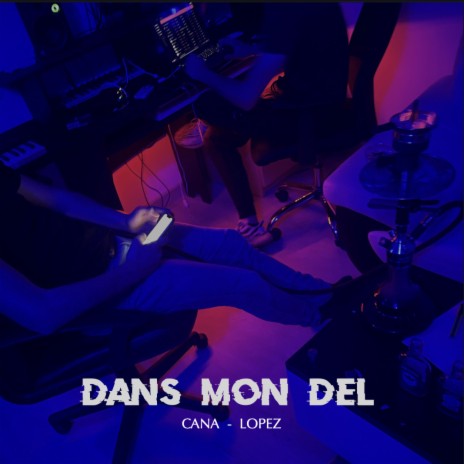 DANS MON DEL ft. CANA | Boomplay Music
