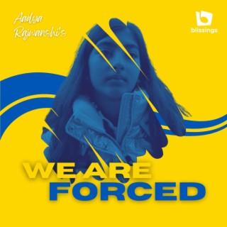 We Are Forced lyrics | Boomplay Music