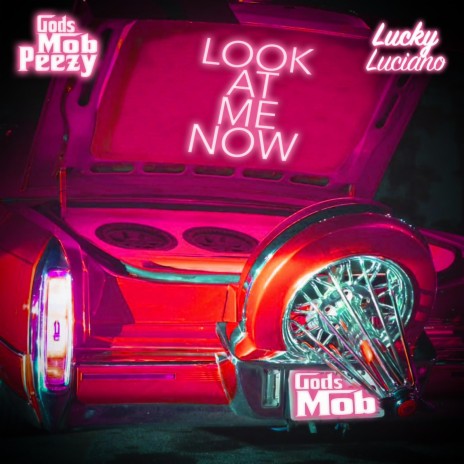 Look At Me Now ft. Lucky Luciano | Boomplay Music