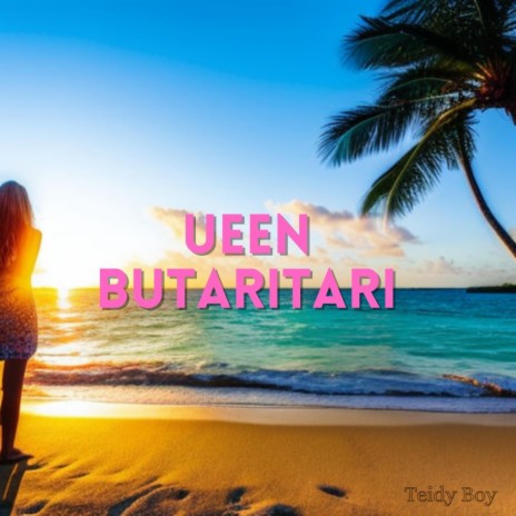 Ueen Butaritari ft. Bwenaman | Boomplay Music