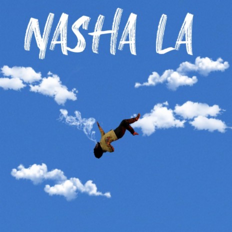 Nasha la | Boomplay Music