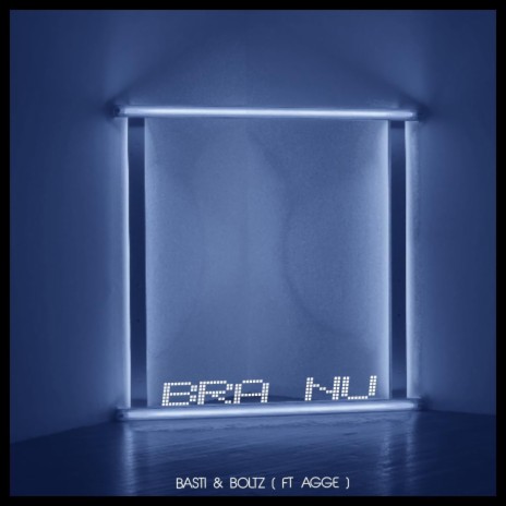 Bra nu (Radio Edit) ft. Basti & Agge