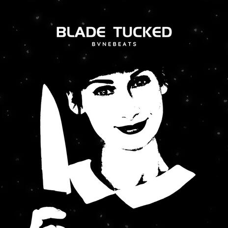 Blade Tucked | Boomplay Music