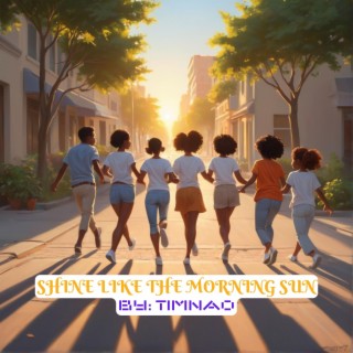 Shine Like The Morning Sun lyrics | Boomplay Music