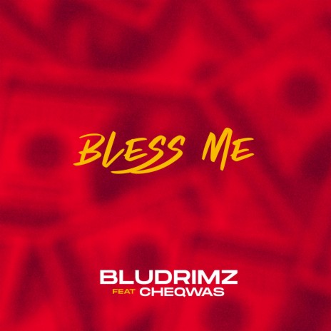 Bless Me ft. Cheqwas