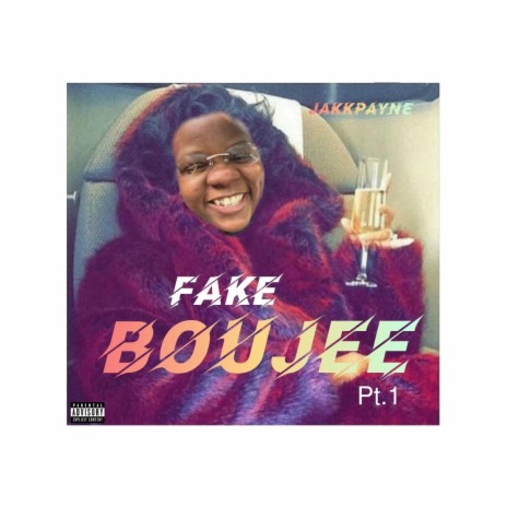 Fake Boujee, Pt. 1 | Boomplay Music