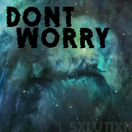 Dont Worry | Boomplay Music