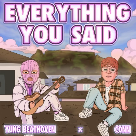 EVERYTHING YOU SAID ft. Conn