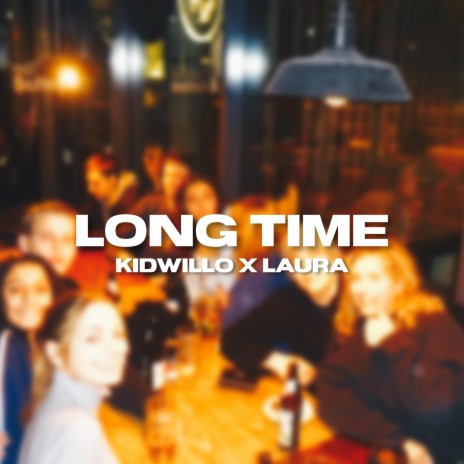 long time ft. Laura | Boomplay Music