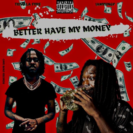 Better Have My Money ft. IamYungP | Boomplay Music