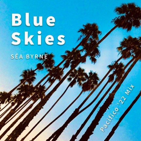 Blue Skies '22 | Boomplay Music