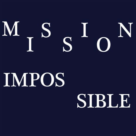 Mission Impossible | Boomplay Music