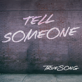 Tell Someone