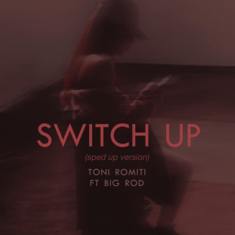 Switch Up (Sped Up Version) ft. Big Rod | Boomplay Music