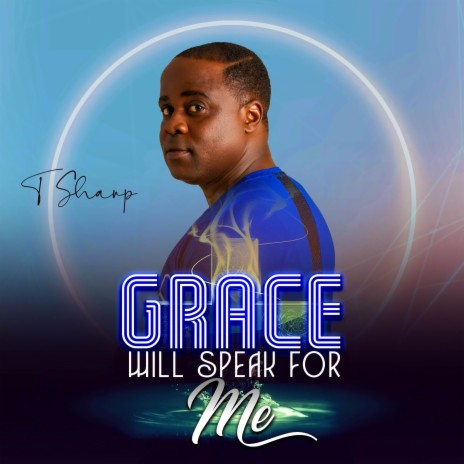 Grace Will Speak For Me