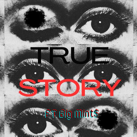 TRUE STORY ft. BIG MINT$