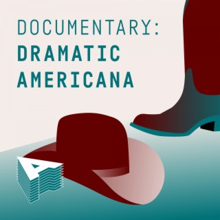 Documentary - Dramatic Americana