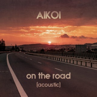 On The Road (Acoustic Version) lyrics | Boomplay Music