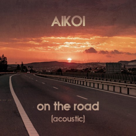 On The Road (Acoustic Version) | Boomplay Music