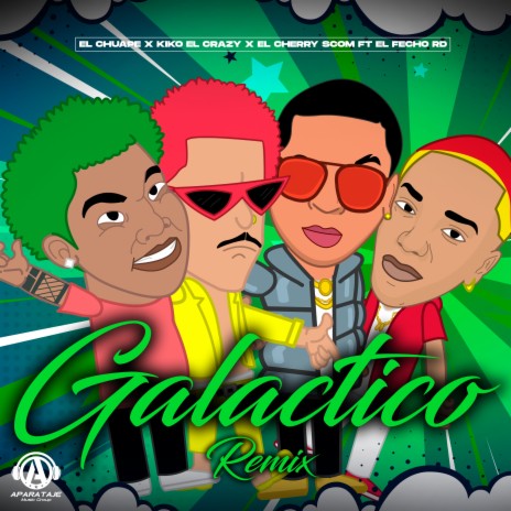 Galactico (Remix) ft. Kiko El Crazy, El Cherry Scom & El Fecho RD | Boomplay Music