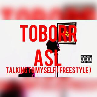 TalkingTo Myself (Freestyle)