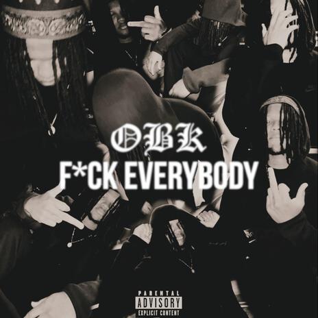 FUCK EVERYBODY | Boomplay Music