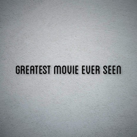 Greatest Movie Ever Seen (Remix) ft. H Lupo, JxG & Slicko | Boomplay Music