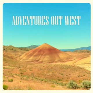 Adventures Out West