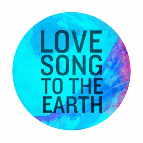 Love Song to the Earth ft. Jon Bon Jovi, Sheryl Crow, Fergie, Colbie Caillat & Natasha Bedingfield