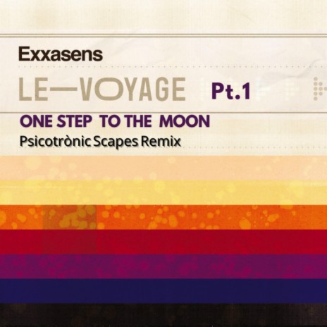 One Step to the Moon (Psicotrònic Scapes Remix) ft. Exxasens | Boomplay Music