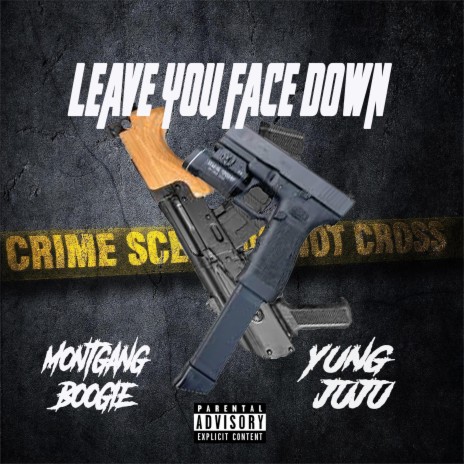 Leave You Face Down ft. Yung JuJu | Boomplay Music