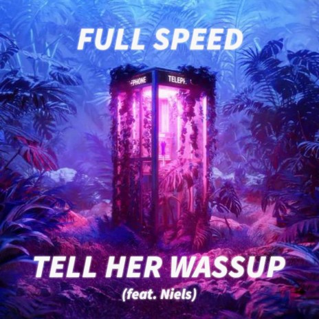 TELL HER WASSUP ft. Niels | Boomplay Music