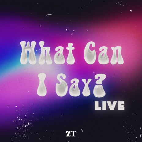 What Can I Say? (Live)