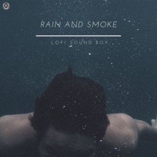 Rain and Smoke