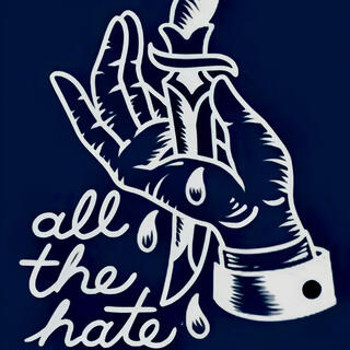 All The Hate