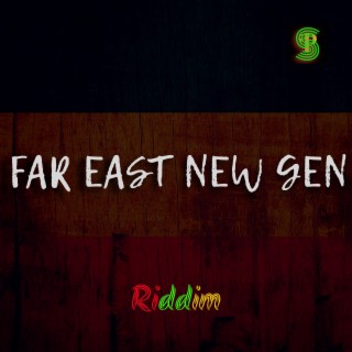 Far east New Gen Riddim