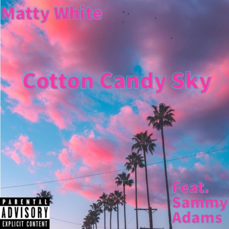 Cotton Candy Sky ft. Sammy Adams | Boomplay Music