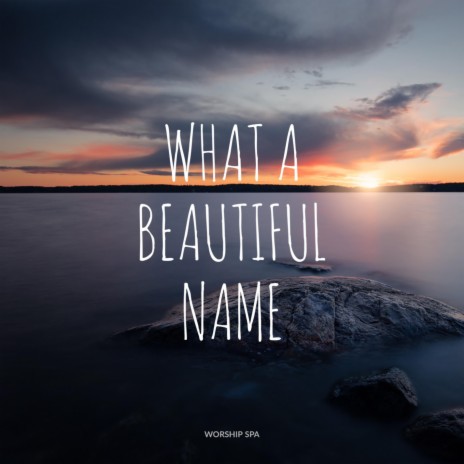 What A Beautiful Name (BGM) | Boomplay Music