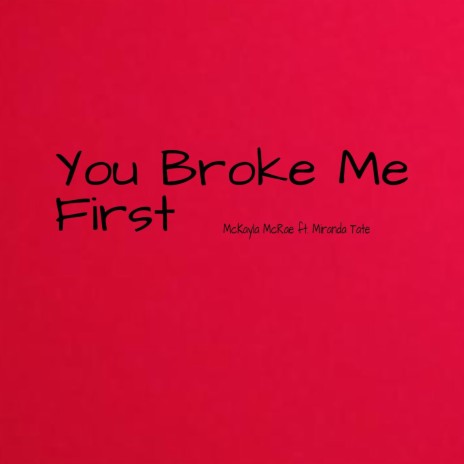 You Broke Me First ft. Miranda Tate | Boomplay Music