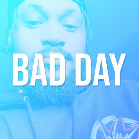 Bad Day | Boomplay Music