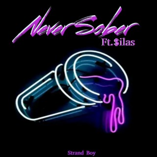 Never Sober ft. $ilas lyrics | Boomplay Music