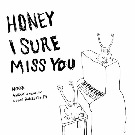 Honey I Sure Miss You ft. Avishay Zawoznik & Goose Bonestanley | Boomplay Music