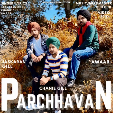 Parchhavan ft. Jaskaran Gill, Awaar & Chanie Gill | Boomplay Music